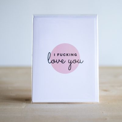 i fucking love you greeting card